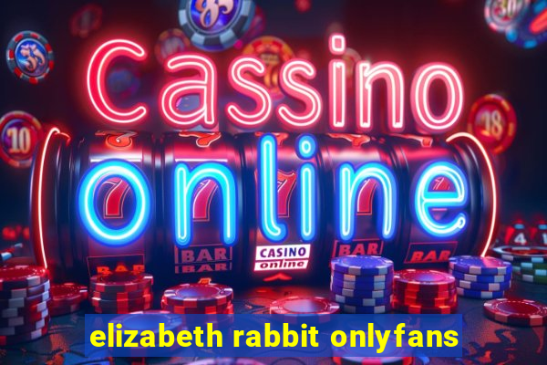 elizabeth rabbit onlyfans